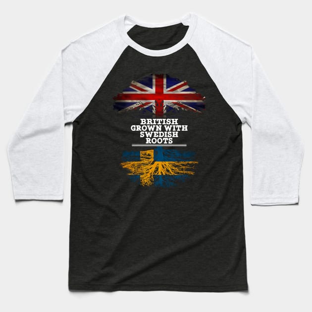 British Grown With Swedish Roots - Gift for Swedish With Roots From Sweden Baseball T-Shirt by Country Flags